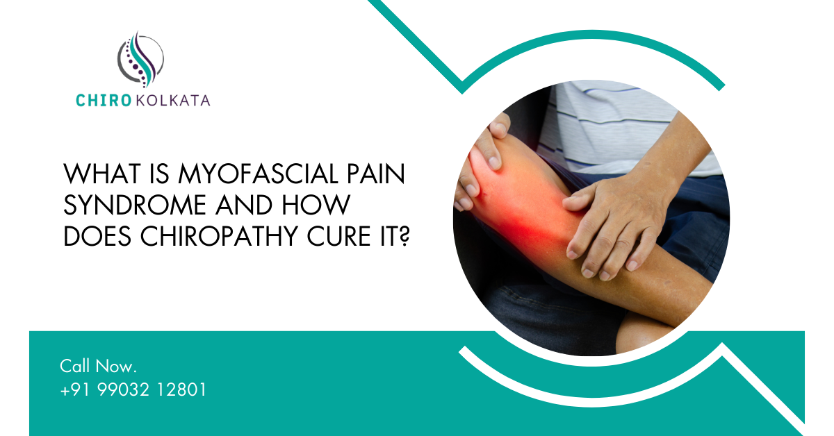 Myofascial Pain Syndrome Treatment in Kolkata Chiro Kolkata